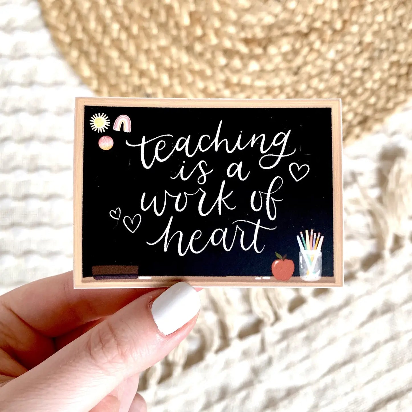 Teaching is a Work of Heart Sticker