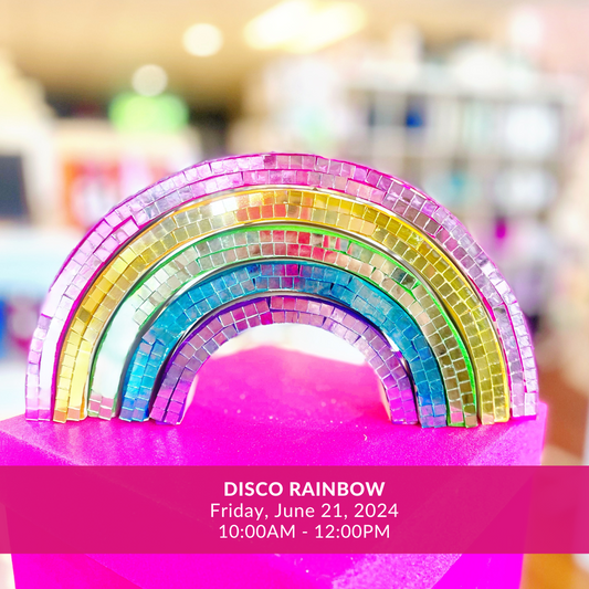 Disco Rainbow -- Friday, June 21, 2024 10:00am - 12:00pm