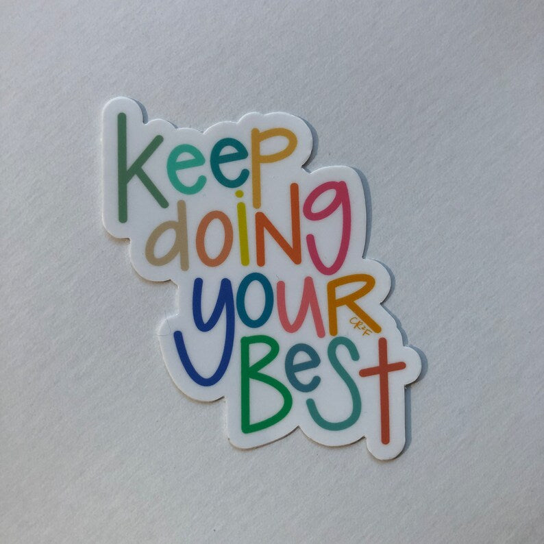 Keep Doing Your Best