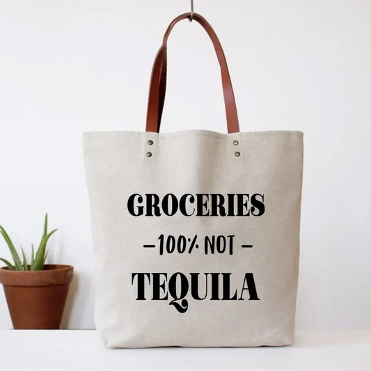 Groceries, Not Tequila Quote Tote Bag